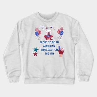 "Proud American: 4th of July Edition" Tee Crewneck Sweatshirt